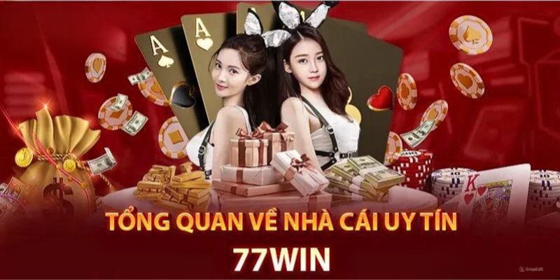 Giới thiệu 77Win - Hệ thống cá cược ưu việt bậc nhất tại Việt Nam